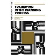 Evaluation in the Planning Process by Lichfield, N.; Whitbread, M.; Kettle, P., 9780080182438