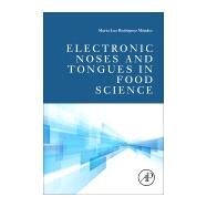 Electronic Noses and Tongues in Food Science by Rodriguez Mendez, Maria Luz; Preedy, Victor R., 9780128002438