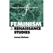 Feminism and Renaissance Studies by Hutson, Lorna, 9780198782438