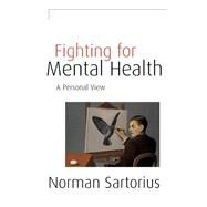 Fighting for Mental Health: A Personal View by Norman Sartorius, 9780521582438