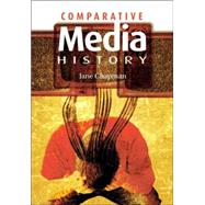 Comparative Media History An Introduction: 1789 to the Present by Chapman, Jane L., 9780745632438