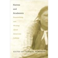 Natives and Academics by Mihesuah, Devon A., 9780803282438