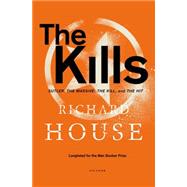 The Kills Sutler, The Massive, The Kill, and The Hit by House, Richard, 9781250052438