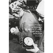 Modernity, Domesticity and Temporality in Russia by Friedman, Rebecca, 9781350112438