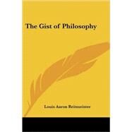 The Gist of Philosophy by Reitmeister, Louis Aaron, 9781419132438