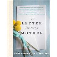 A Letter for Every Mother by Lawler, Kara; Long, Regan, 9781478922438