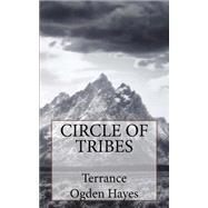 Circle of Tribes by Hayes, Terrance Ogden, 9781507552438
