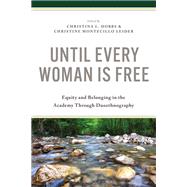 Until Every Woman Is Free by Christina L. Dobbs andChristine Montecillo Leider, 9781666952438