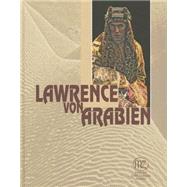 Lawrence Von Arabien: Genese eines Mythos by Fansa, Mamoun; Hoffmann, Detlef, 9783805342438