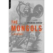 The Mongols A History by Curtin, Jeremiah, 9780306812439