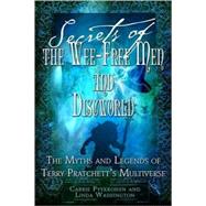 Secrets of The Wee Free Men and Discworld The Myths and Legends of Terry Pratchett's Multiverse by Washington, Linda; Pyykkonen, Carrie, 9780312372439
