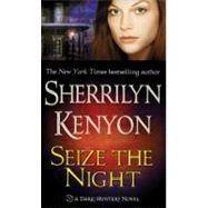 Seize the Night by Kenyon, Sherrilyn, 9780312992439