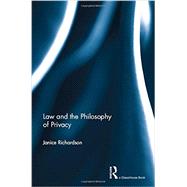 Law and the Philosophy of Privacy by Richardson; Janice, 9780415572439