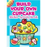 Build Your Own Cupcake Sticker Activity Book by Shaw-Russell, Susan, 9780486482439
