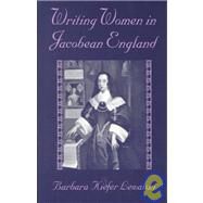 Writing Women in Jacobean England by Lewalski, Barbara Kiefer, 9780674962439