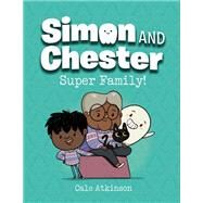 Super Family! (Simon and Chester Book #3) by Atkinson, Cale, 9780735272439