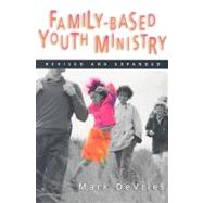 Family- Based Youth Ministry by DeVries, Mark, 9780830832439