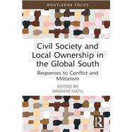 Civil Society and Local Ownership in the Global South by Ibrahim Natil, 9781032932439