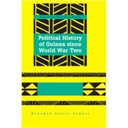Political History of Guinea Since World War Two by Camara, Mohamed Saliou, 9781433122439