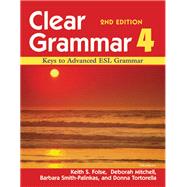 Clear Grammar 4 by Folse, Keith S.; Mitchell, Deborah; Smith-Palinkas, Barbara; Tortorella, Donna M., 9780472032440