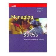Managing Stress In Emergency Medical Services by Seaward, Brian Luke, 9780763712440
