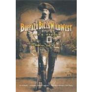 Buffalo Bill's Wild West Celebrity, Memory, and Popular History by Kasson, Joy S., 9780809032440