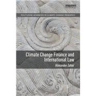 Climate Change Finance and International Law by Zahar; Alexander, 9781138612440