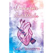 Unicorns with Switchblades by Jeannette, Laura, 9781796072440