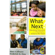What Next? by Cullinane, Mary; Hess, Frederick M., 9781934742440