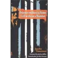 Prisoner Without a Name, Cell Without a Number by Timerman, Jacobo; Miller, Arthur; Stavans, Ilan; Talbot, Toby, 9780299182441