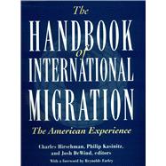 The Handbook of International Migration by Hirschman, Charles, 9780871542441
