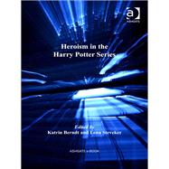 Heroism in the Harry Potter Series by Berndt,Katrin;Berndt,Katrin, 9781409412441