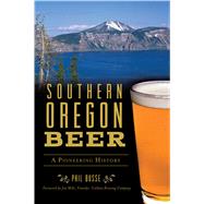 Southern Oregon Beer by Busse, Phil; Mills, Jim, 9781467142441