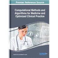 Computational Methods and Algorithms for Medicine and Optimized Clinical Practice by Chui, Kwok Tai; Lytras, Miltiadis D., 9781522582441