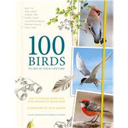 100 Birds to See in Your Lifetime by Chandler, David; Couzens, Dominic; Baker, Nick, 9781787392441