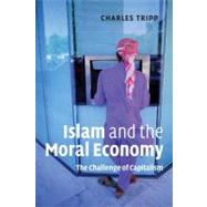 Islam and the Moral Economy: The Challenge of Capitalism by Charles Tripp, 9780521682442