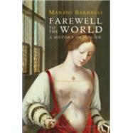 Farewell to the World A History of Suicide by Barbagli, Marzio; Byatt, Lucinda, 9780745662442