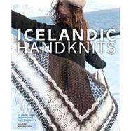 Icelandic Handknits  25 Heirloom Techniques and Projects by Magnusson, Helene; Sigurdardttir, Eln, 9780760342442