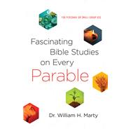 Fascinating Bible Studies on Every Parable by Marty, William H., 9780764232442
