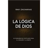 La lgica de Dios/ God's Logic by Zacharias, Ravi, 9780829742442