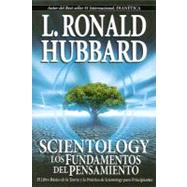 Scientology: Los Fundamentos Del Pensamiento: El Libro Basico De La Teoria Y La Practica De Scientology Para Principiantes by Hubbard, L. Ron, 9781403152442