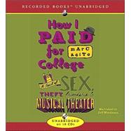 How I Paid for College: A Novel of Sex, Theft, Friendship & Musical Theater by Acito, Marc, 9781419302442