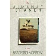 Almanac Branch by Morrow, Bradford, 9781451672442