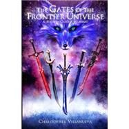 The Gates of the Frontier Universe by Villanueva, Christopher; Smithson, Zach, 9781505672442