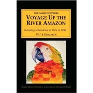A Voyage Up the River Amazon by Edwards, William H., 9781589762442