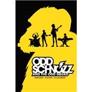 Odd Schnozz and the Odd Squad by Burandt, Jeffrey; Culver, Dennis; Villalobos, Ramon, 9781620102442