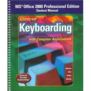 Glencoe Keyboarding with Computer Applications, Office 2000 Student Manual by Unknown, 9780078602443