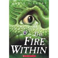 The Fire Within (The Last Dragon Chronicles #1) by D'lacey, Chris, 9780439672443