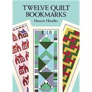 Twelve Quilt Bookmarks,Hendler, Muncie,9780486272443