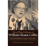 The Collected Sermons of William Sloane Coffin by Coffin, William Sloane, 9780664232443
